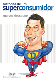 Capa do livro Histórias de um Superconsumidor, lançado em 2009 pela Editora Fundo de Cultura